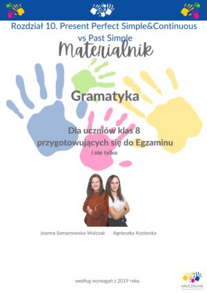 10. Present Perfect Simple, Present Perfect Continuous vs Past Simple Rozdział Podręcznika "Materialnik"